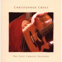 Christopher Cross : The Cafe Carlyle Session